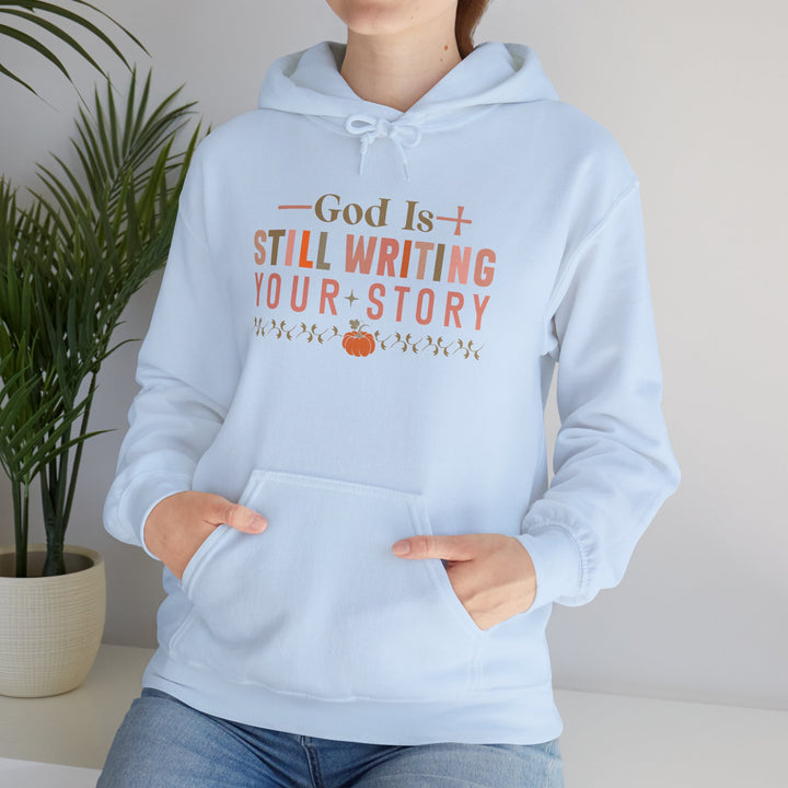 Faith-filled Hoodie - God is Still Writing Your Story