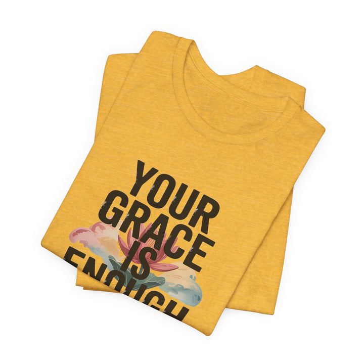 Inspirational Short Sleeve Tee - Your Grace is Enough, Motivational Shirt, Faith-Based Apparel, Comfort Tee, Everyday Wear