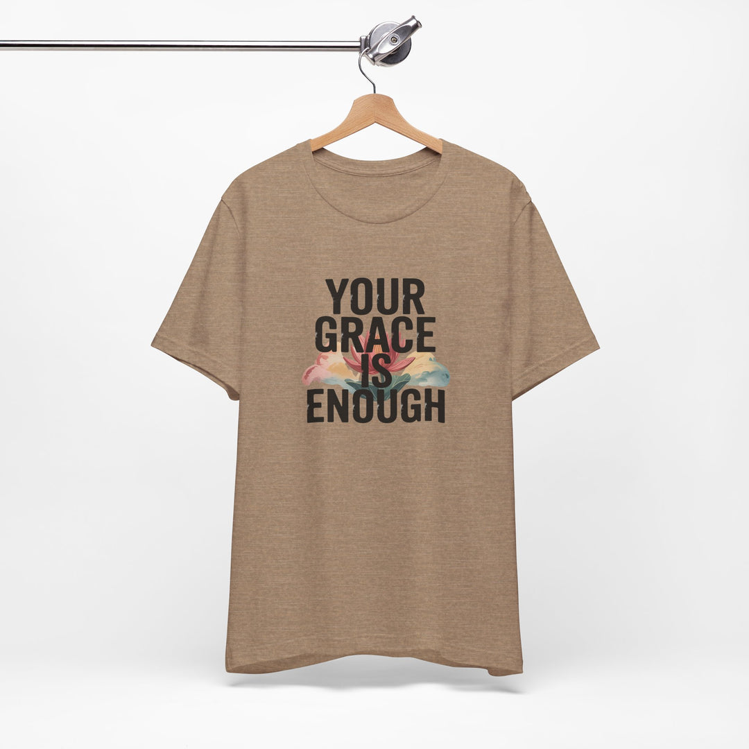 Inspirational Short Sleeve Tee - Your Grace is Enough, Motivational Shirt, Faith-Based Apparel, Comfort Tee, Everyday Wear
