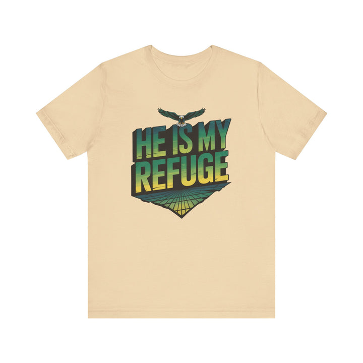 He Is My Refuge, Inspirational Graphic Tee for Faith-Driven Souls, Casual Wear, Unisex Shirt for Everyday, Gift for Believers, Uplifting Message Tee