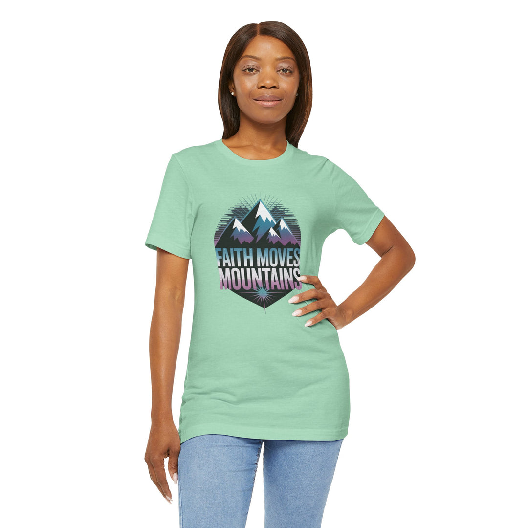 Faith Moves Mountains - Unisex Short Sleeve Tee, Motivational Shirt, Inspirational Gift, Adventurer Tee, Outdoor Apparel