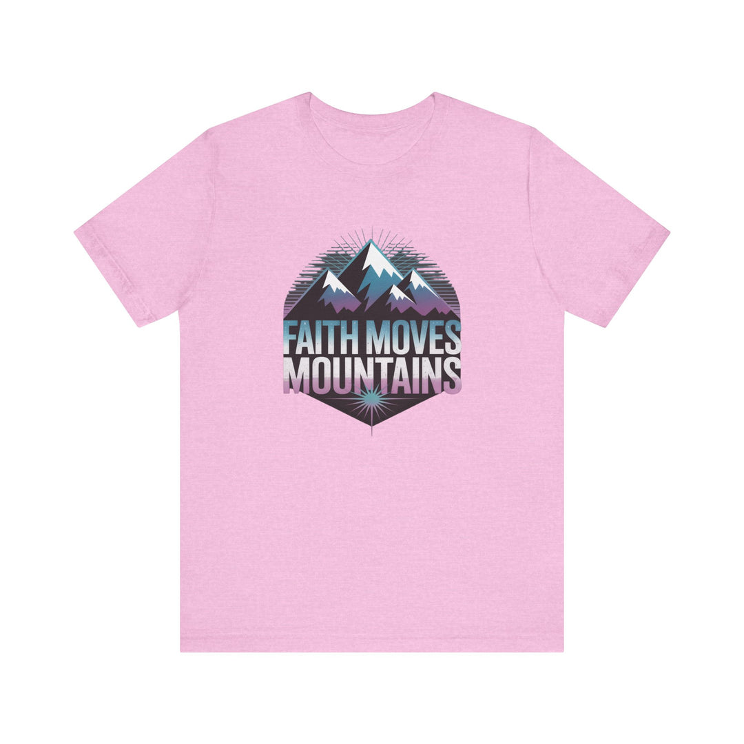 Faith Moves Mountains - Unisex Short Sleeve Tee, Motivational Shirt, Inspirational Gift, Adventurer Tee, Outdoor Apparel
