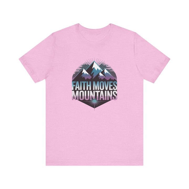 Faith Moves Mountains - Unisex Short Sleeve Tee, Motivational Shirt, Inspirational Gift, Adventurer Tee, Outdoor Apparel