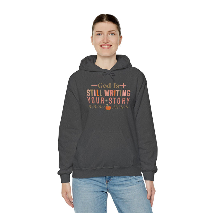 Faith-filled Hoodie - God is Still Writing Your Story