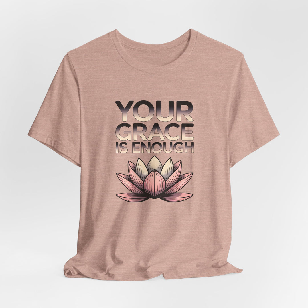 Inspirational Lotus Tee - Your Grace Is Enough, Motivational Shirt, Unisex Short Sleeve, Gift for Mindfulness Lovers, Spiritual Apparel
