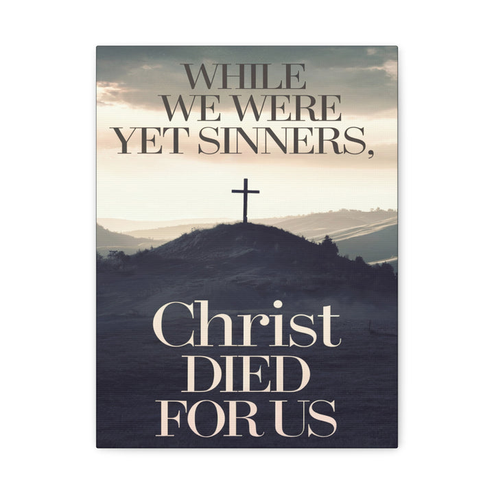 Christ Died for Us Canvas | Romans 5:8 Christian Cross Wall Art