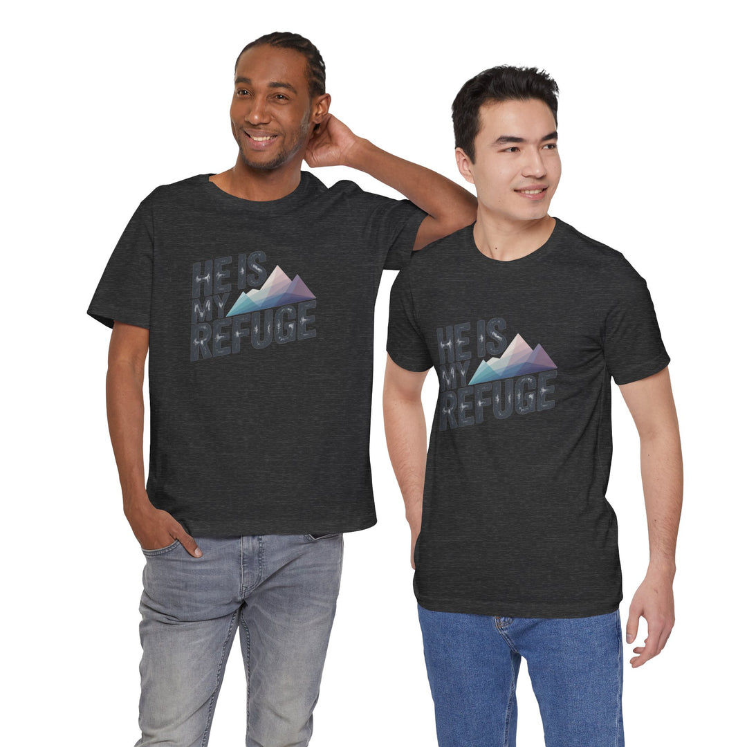 Inspirational Graphic Tee | He Is My Refuge | Christian T-Shirt, Casual Wear, Gift for Him, Faith-Based Apparel, Summer Style
