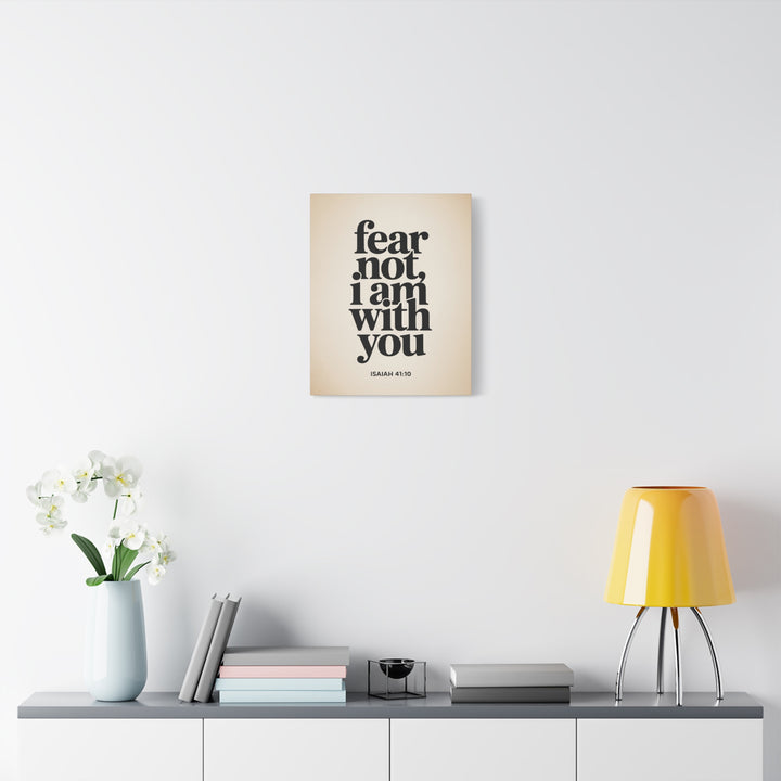 Fear Not, I Am With You - Inspirational Wall Art Canvas Print, Modern Home Decor, Faith-Based Gift, Motivational Decor for Office or Living Room, Isaiah 41:10
