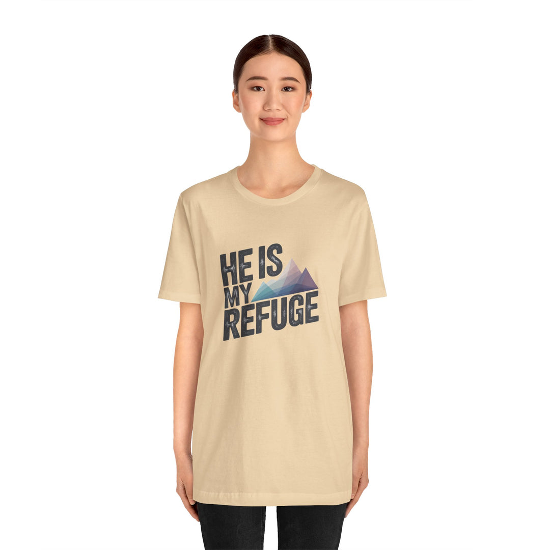 Inspirational Graphic Tee | He Is My Refuge | Christian T-Shirt, Casual Wear, Gift for Him, Faith-Based Apparel, Summer Style