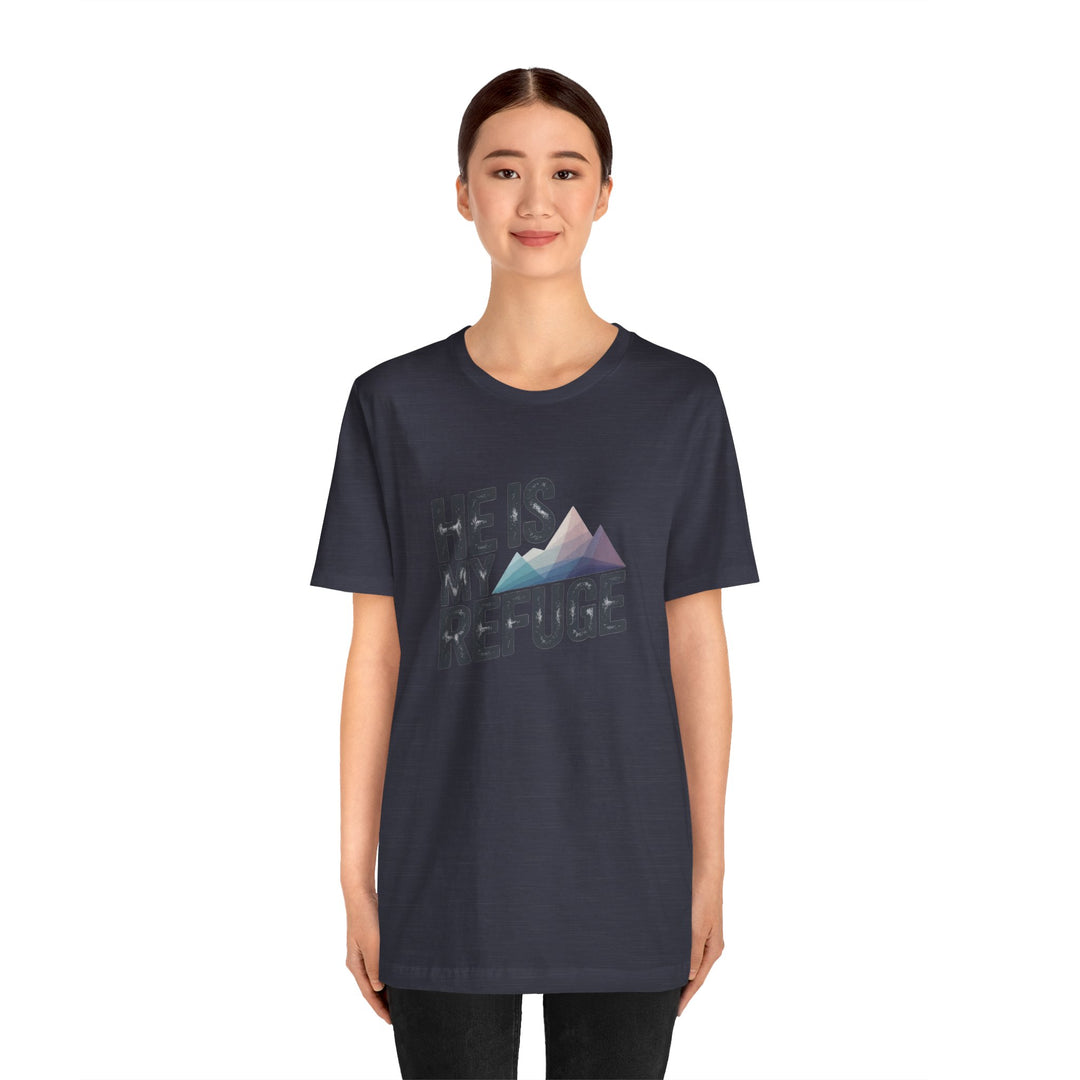 Inspirational Graphic Tee | He Is My Refuge | Christian T-Shirt, Casual Wear, Gift for Him, Faith-Based Apparel, Summer Style