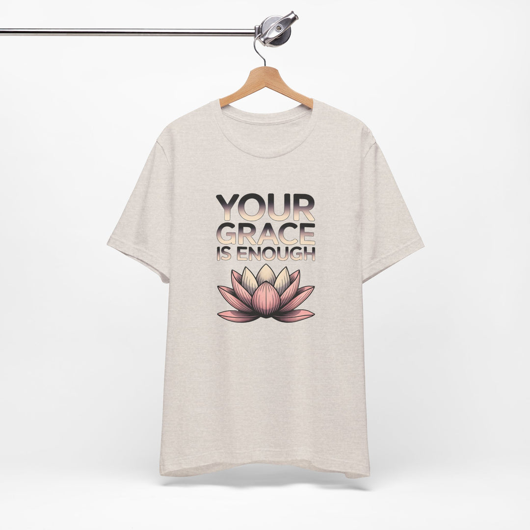 Inspirational Lotus Tee - Your Grace Is Enough, Motivational Shirt, Unisex Short Sleeve, Gift for Mindfulness Lovers, Spiritual Apparel