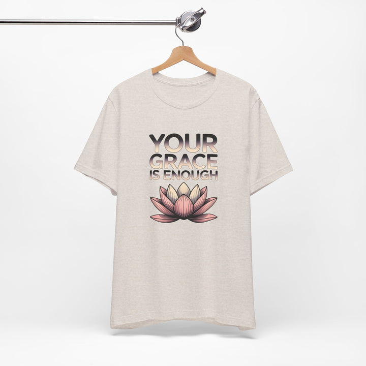 Inspirational Lotus Tee - Your Grace Is Enough, Motivational Shirt, Unisex Short Sleeve, Gift for Mindfulness Lovers, Spiritual Apparel