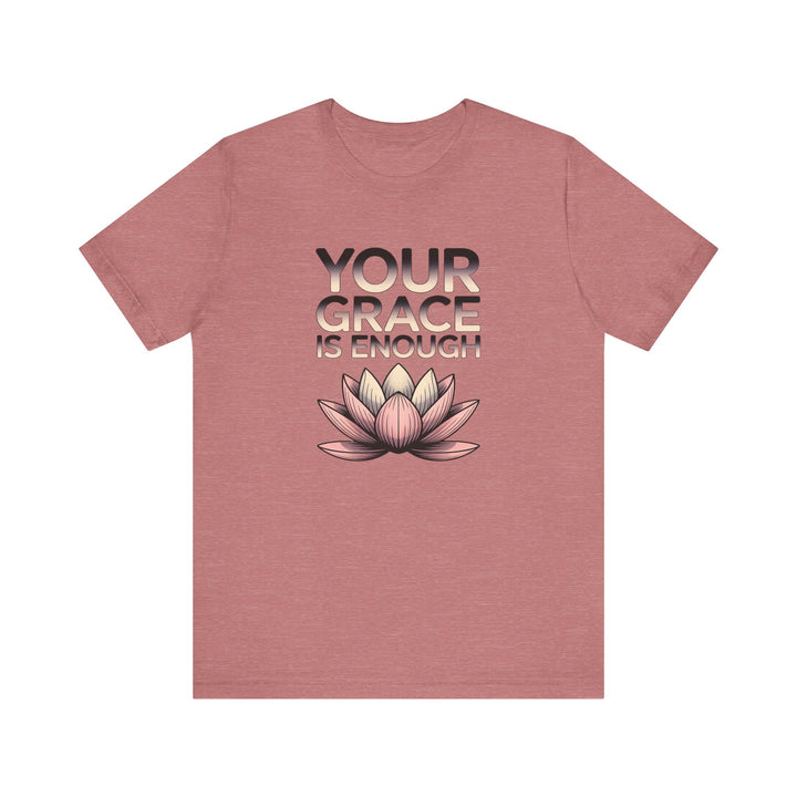 Inspirational Lotus Tee - Your Grace Is Enough, Motivational Shirt, Unisex Short Sleeve, Gift for Mindfulness Lovers, Spiritual Apparel