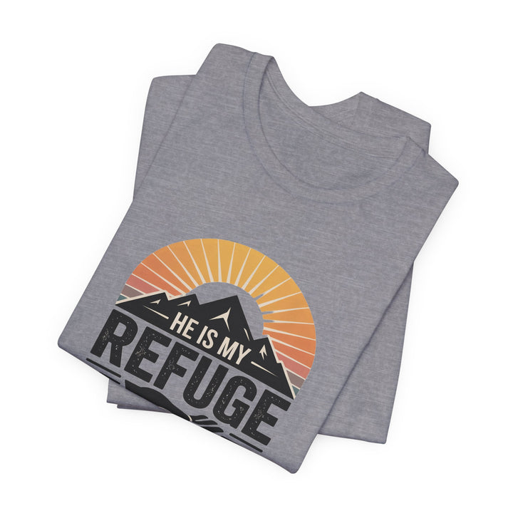 He Is My Refuge, Mountain Sunset Graphic Tee, Inspirational T-Shirt, Unisex Comfort Wear, Casual Outfit, Perfect Gift for Nature Lovers