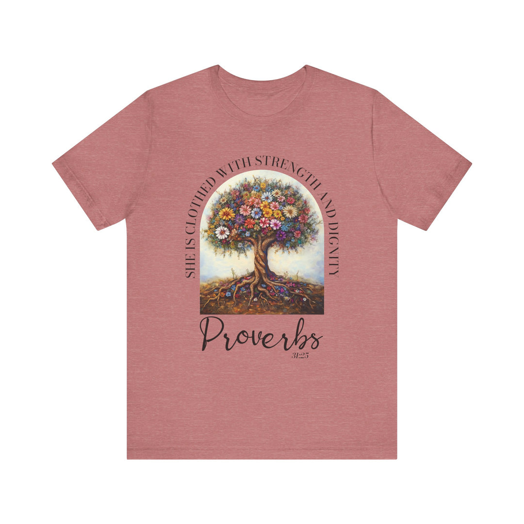 Faith Tee - She Is Clothed with Strength and Dignity - Proverbs 31:25