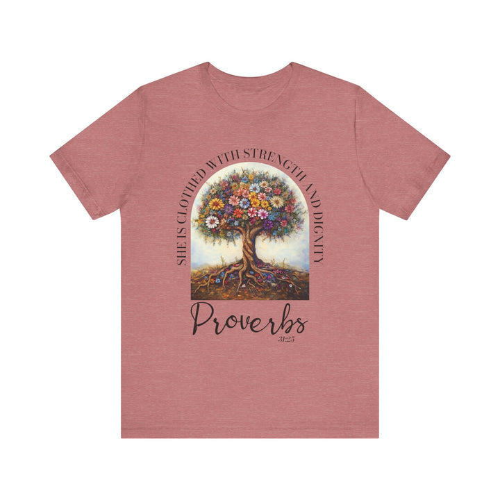 Faith Tee - She Is Clothed with Strength and Dignity - Proverbs 31:25