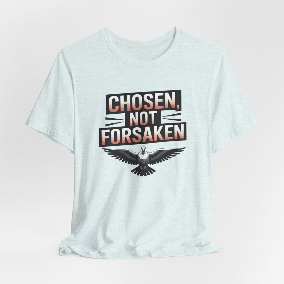 Chosen Not Forsaken Tee - Inspirational Unisex Jersey T-Shirt, Faith-Based Apparel, Motivational Gift, Casual Wear, Spiritual Fashion