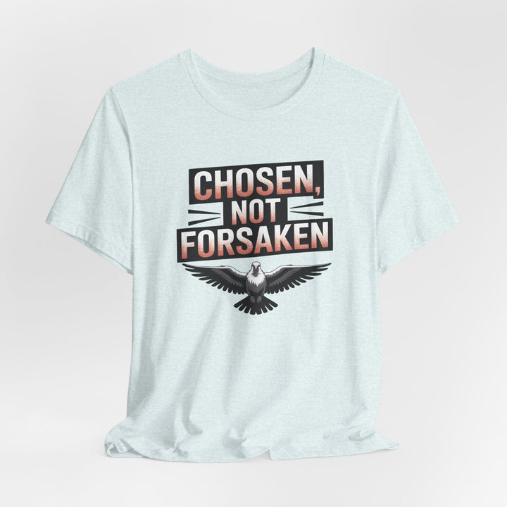 Chosen Not Forsaken Tee - Inspirational Unisex Jersey T-Shirt, Faith-Based Apparel, Motivational Gift, Casual Wear, Spiritual Fashion