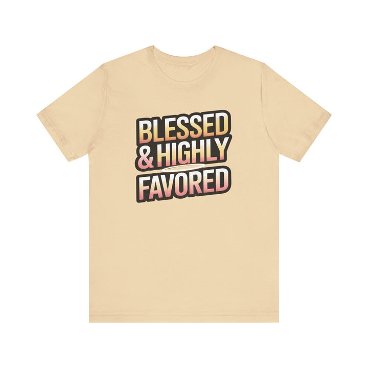 Blessed & Highly Favored Unisex Tee, Inspirational Shirt, Faith-Based Apparel, Casual Wear, Gift for Believers, Everyday Comfort