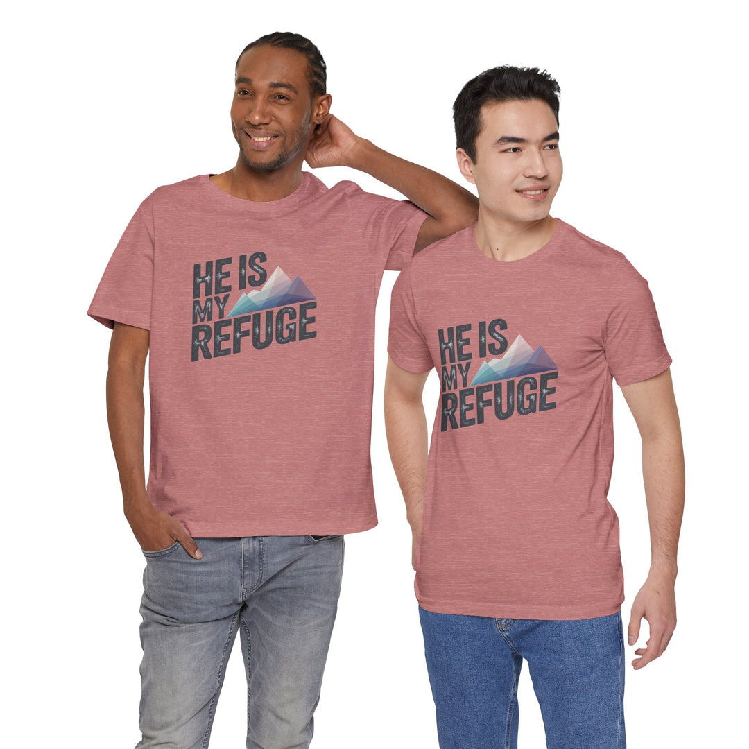 Inspirational Graphic Tee | He Is My Refuge | Christian T-Shirt, Casual Wear, Gift for Him, Faith-Based Apparel, Summer Style