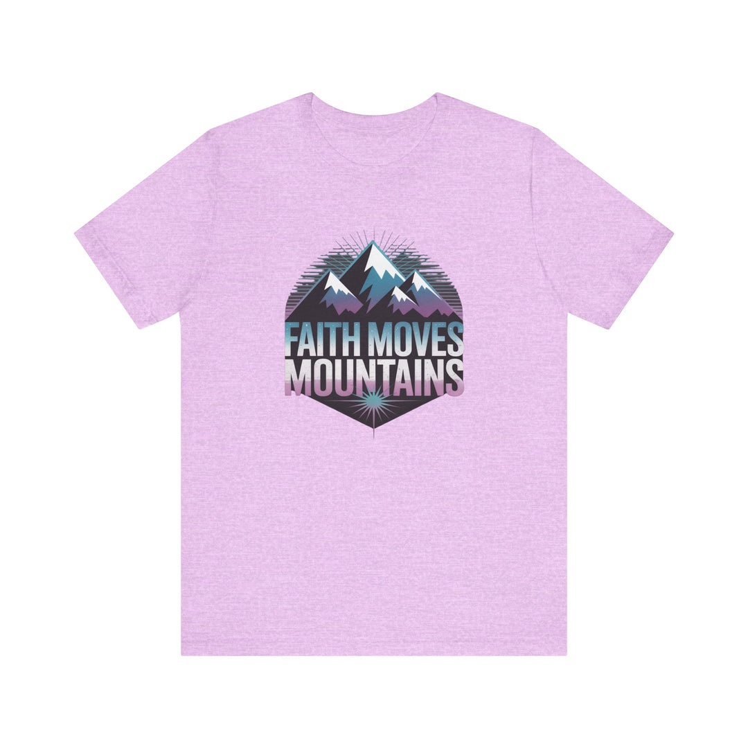 Faith Moves Mountains - Unisex Short Sleeve Tee, Motivational Shirt, Inspirational Gift, Adventurer Tee, Outdoor Apparel