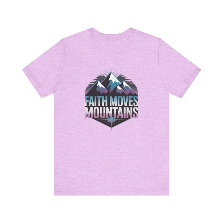 Faith Moves Mountains - Unisex Short Sleeve Tee, Motivational Shirt, Inspirational Gift, Adventurer Tee, Outdoor Apparel