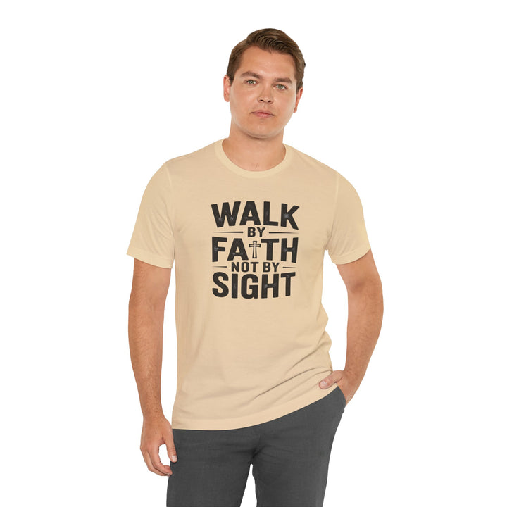 Walk by Faith, Not by Sight – 2 Corinthians 5:7 Christian Shirt