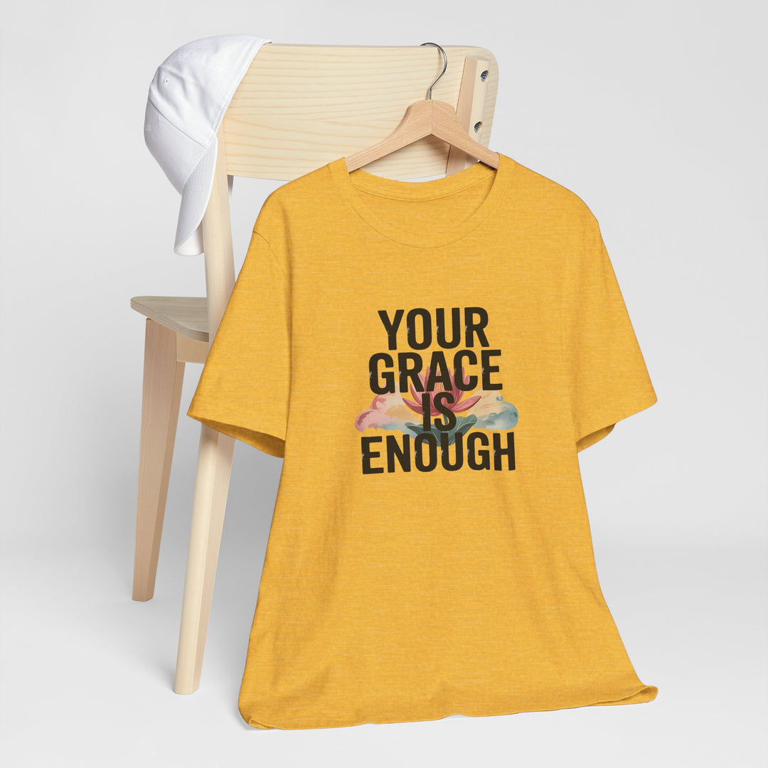Inspirational Short Sleeve Tee - Your Grace is Enough, Motivational Shirt, Faith-Based Apparel, Comfort Tee, Everyday Wear