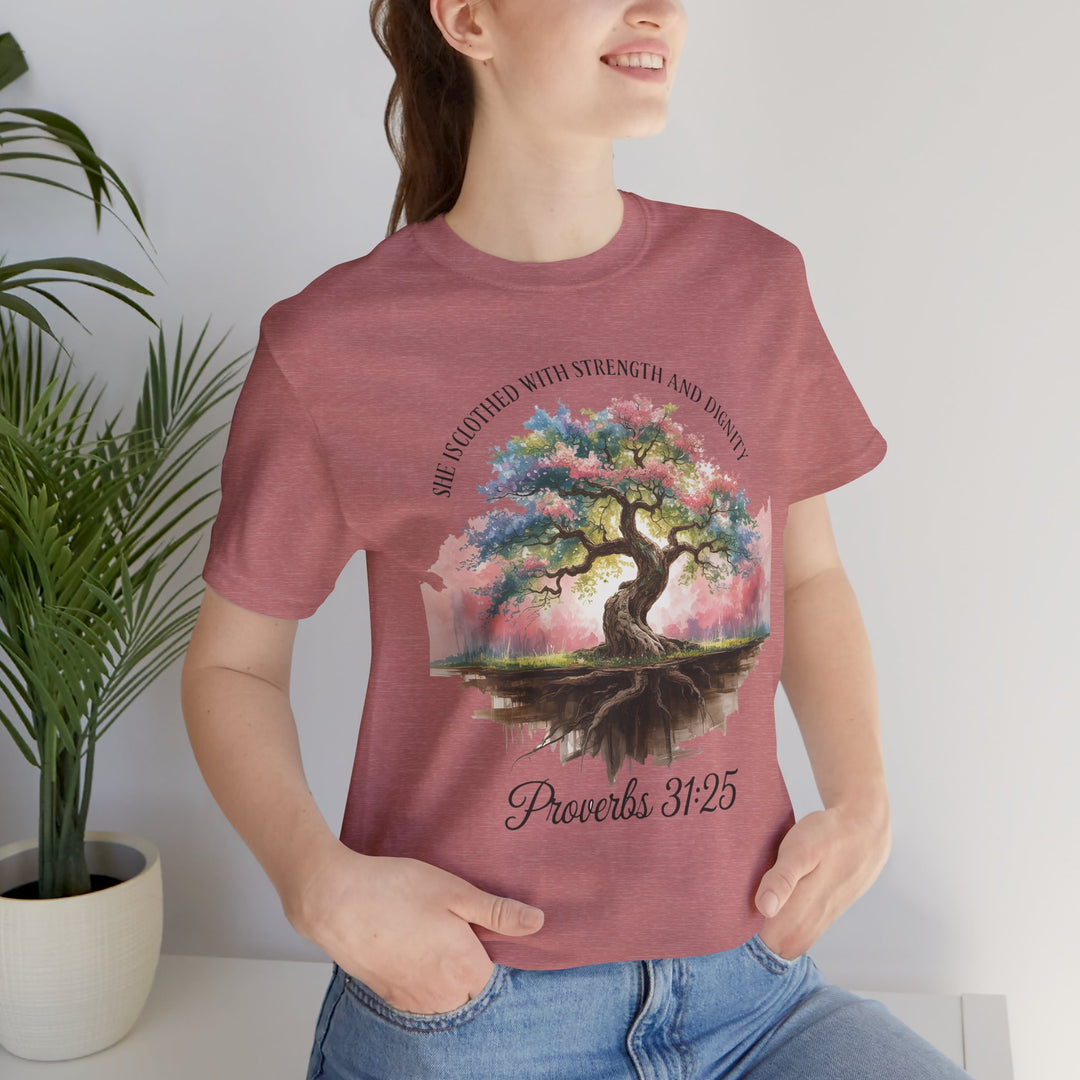 Tree of Life Tee Shirt - She Is Clothed with Strength and Dignity Proverbs 31:25 Watercolor Design