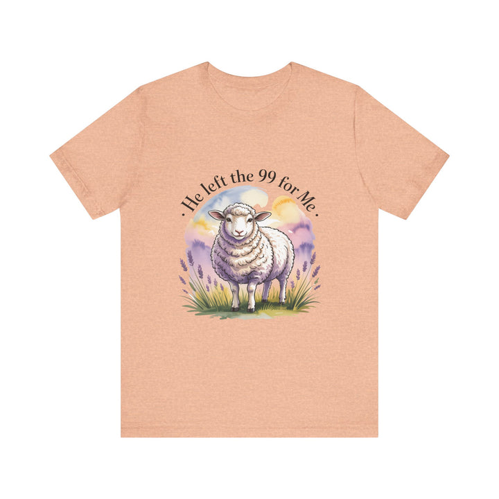 He Left the 99 for Me – Christian Lost Sheep Shirt