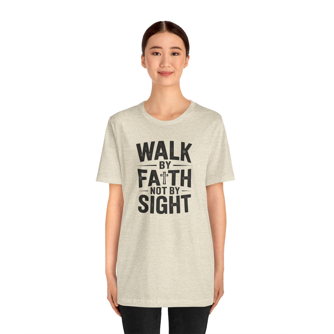 Walk by Faith, Not by Sight – 2 Corinthians 5:7 Christian Shirt