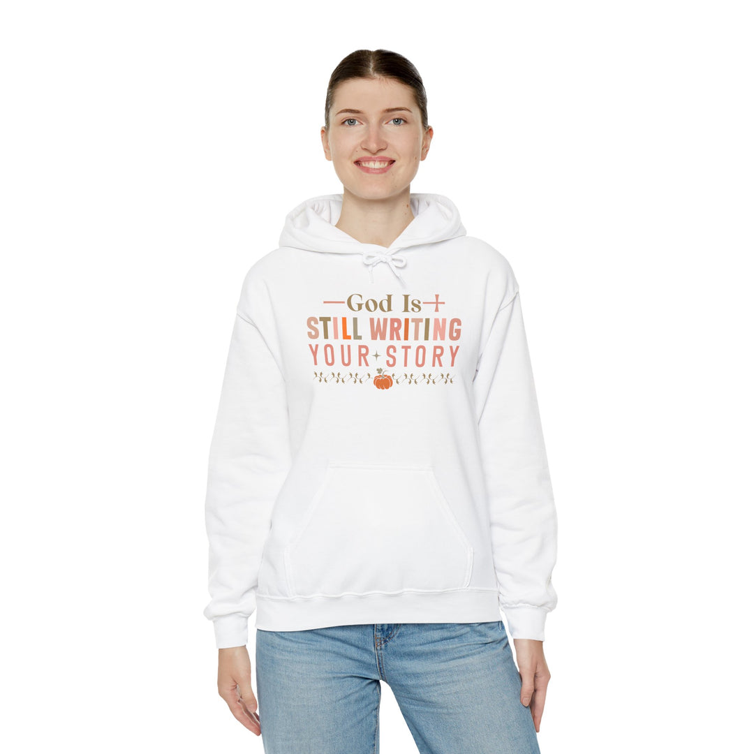 Faith-filled Hoodie - God is Still Writing Your Story