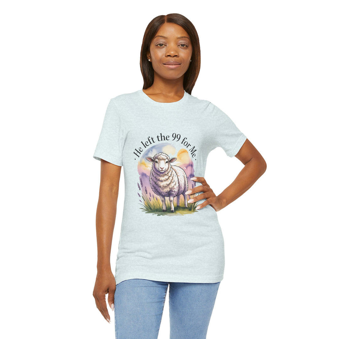 He Left the 99 for Me – Christian Lost Sheep Shirt