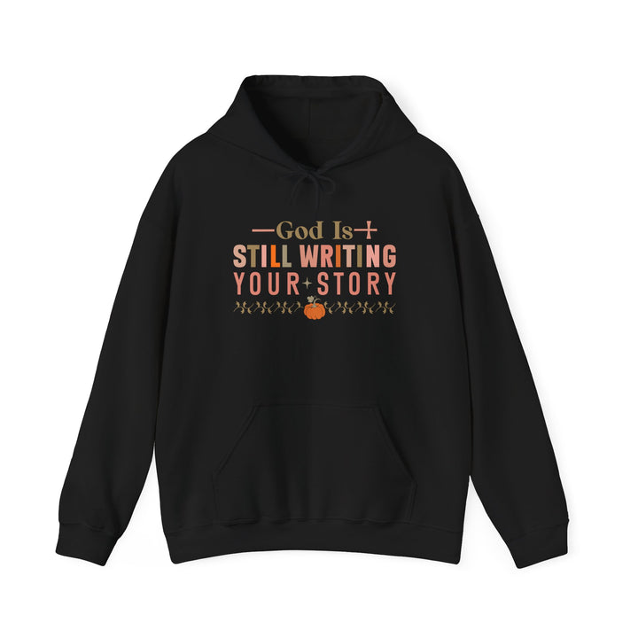 Faith-filled Hoodie - God is Still Writing Your Story