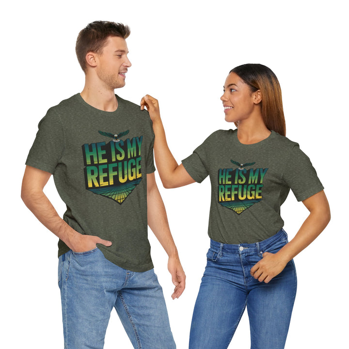 He Is My Refuge, Inspirational Graphic Tee for Faith-Driven Souls, Casual Wear, Unisex Shirt for Everyday, Gift for Believers, Uplifting Message Tee
