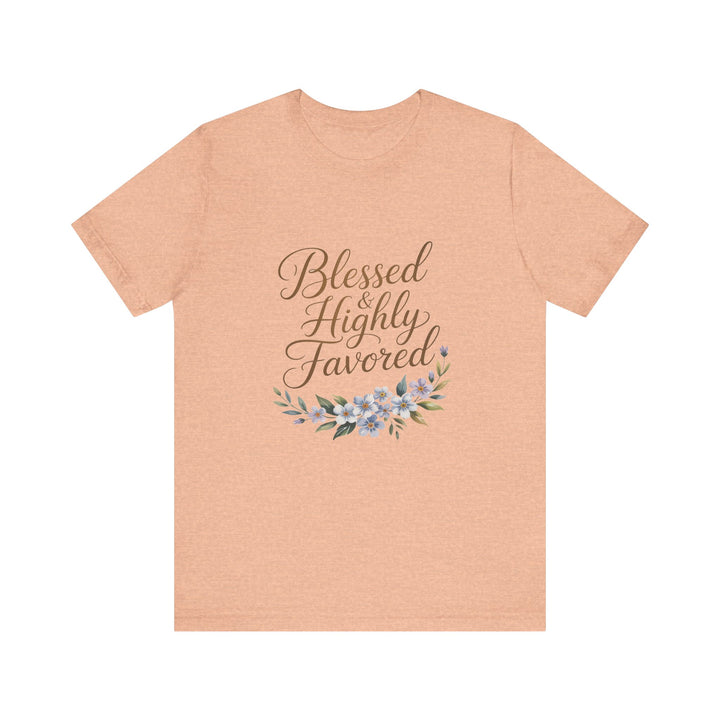 Floral Blessings Tee - Blessed Highly Favored, Inspirational T-Shirt, Gift for Her, Christian Apparel, Faith-Based Fashion