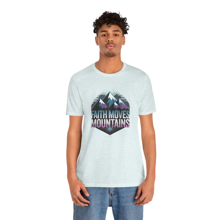 Faith Moves Mountains - Unisex Short Sleeve Tee, Motivational Shirt, Inspirational Gift, Adventurer Tee, Outdoor Apparel
