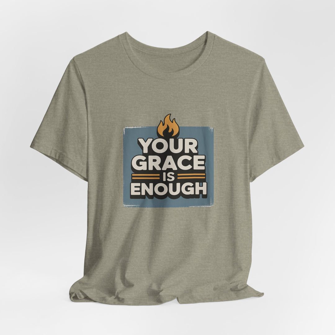 Your Grace Is Enough T-Shirt | Unisex Inspirational Tee | Faith Apparel | Christian Gift | Everyday Wear