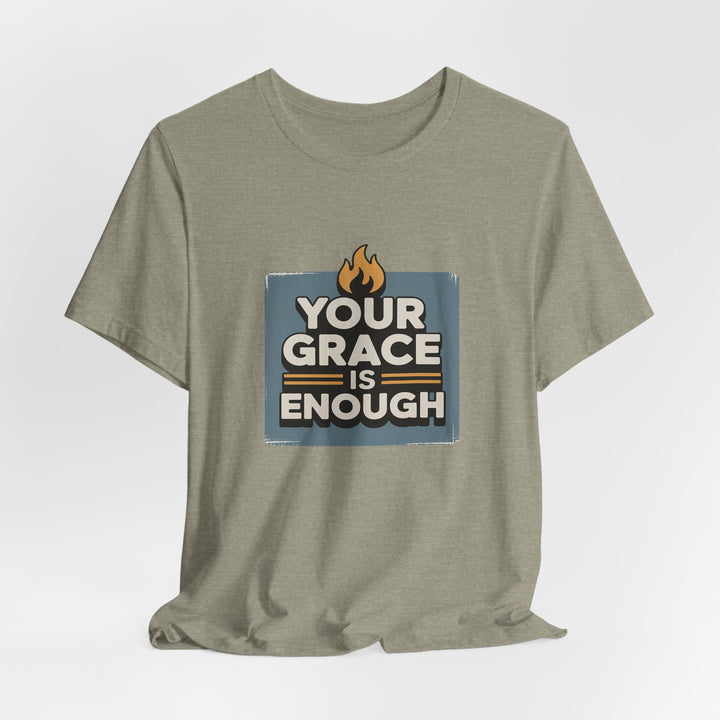 Your Grace Is Enough T-Shirt | Unisex Inspirational Tee | Faith Apparel | Christian Gift | Everyday Wear
