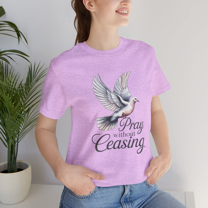Pray Without Ceasing T-Shirt, Spiritual Tee for Faithful Wear, Inspirational Gift for Christians, Religious Apparel, Everyday Comfort