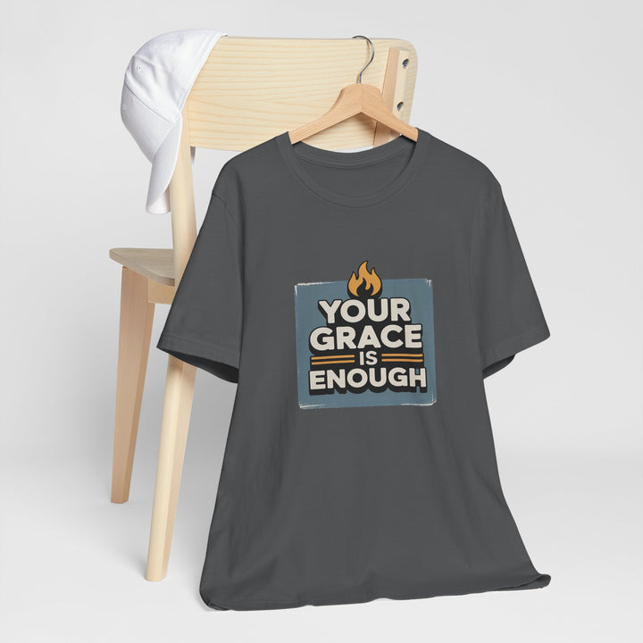Your Grace Is Enough T-Shirt | Unisex Inspirational Tee | Faith Apparel | Christian Gift | Everyday Wear