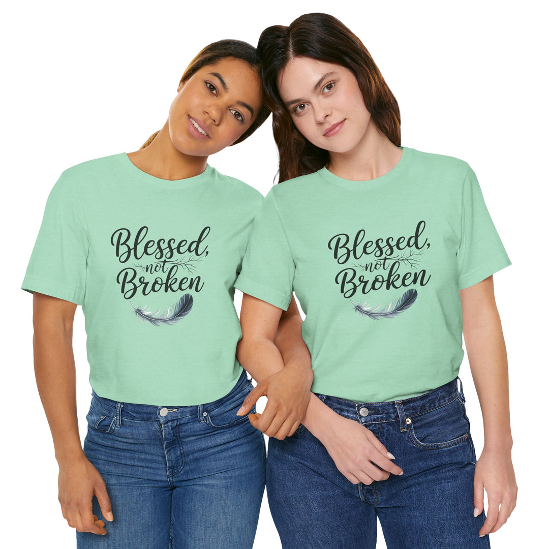 Blessed Not Broken - Graceful Feather Unisex Tee - Walk in Healing and Hope