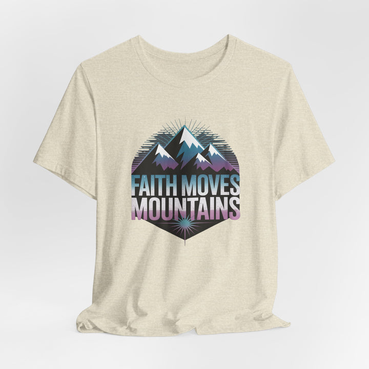 Faith Moves Mountains - Unisex Short Sleeve Tee, Motivational Shirt, Inspirational Gift, Adventurer Tee, Outdoor Apparel