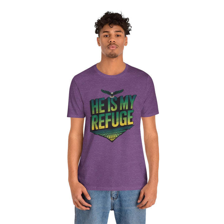 He Is My Refuge, Inspirational Graphic Tee for Faith-Driven Souls, Casual Wear, Unisex Shirt for Everyday, Gift for Believers, Uplifting Message Tee