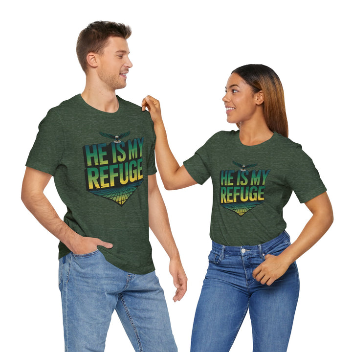 He Is My Refuge, Inspirational Graphic Tee for Faith-Driven Souls, Casual Wear, Unisex Shirt for Everyday, Gift for Believers, Uplifting Message Tee