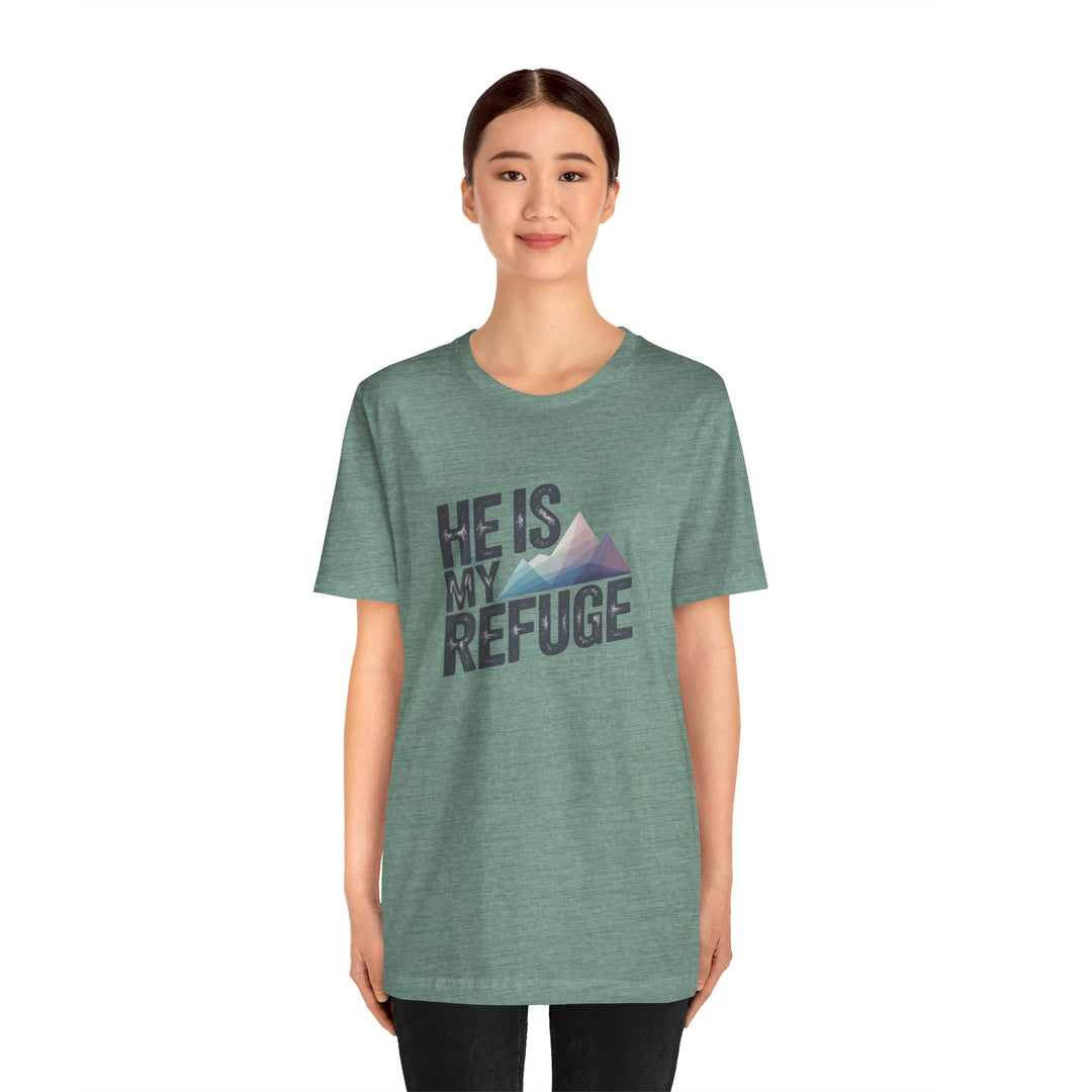Inspirational Graphic Tee | He Is My Refuge | Christian T-Shirt, Casual Wear, Gift for Him, Faith-Based Apparel, Summer Style