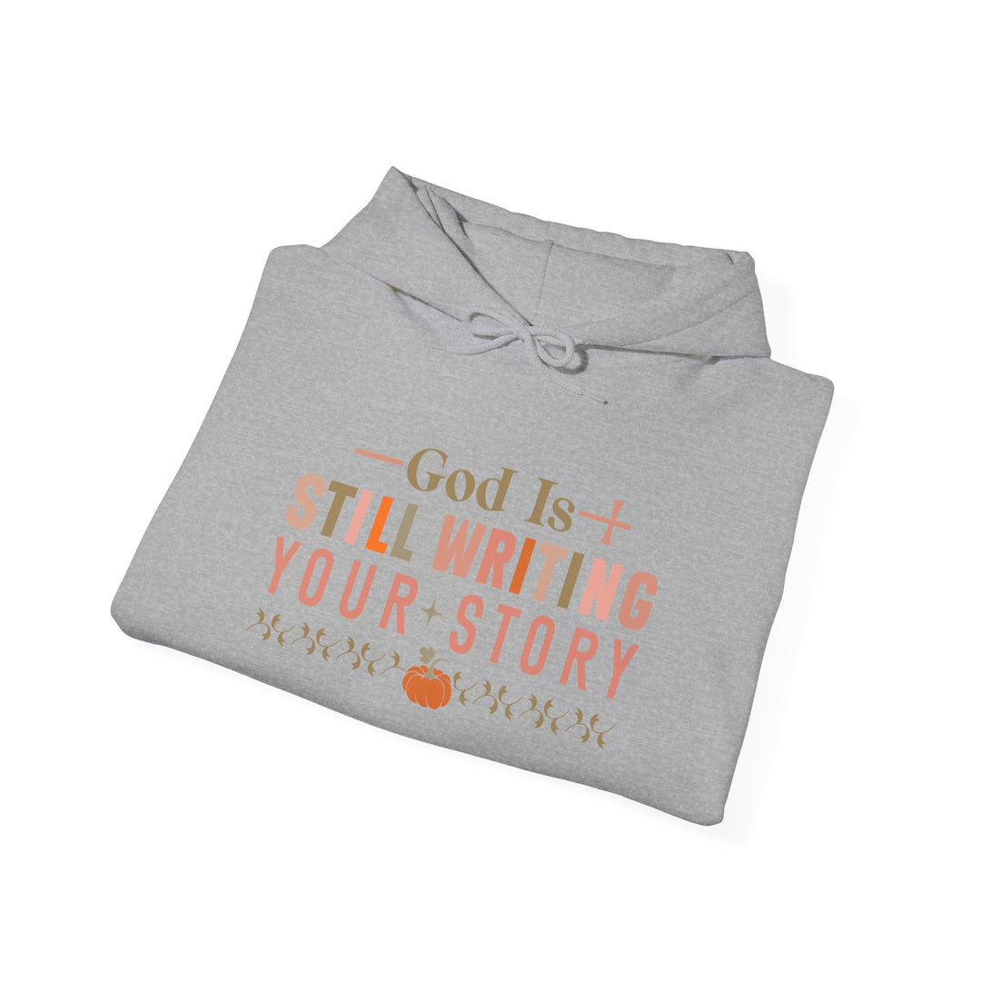 Faith-filled Hoodie - God is Still Writing Your Story