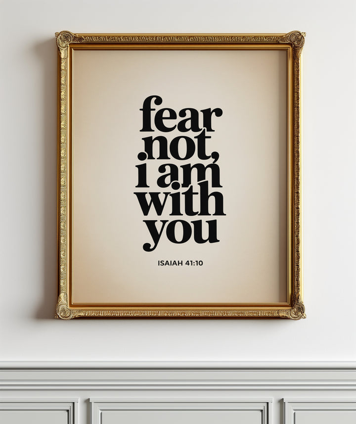 Fear Not, I Am With You – Isaiah 41:10 Printable | Christian Scripture Typography Wall Art