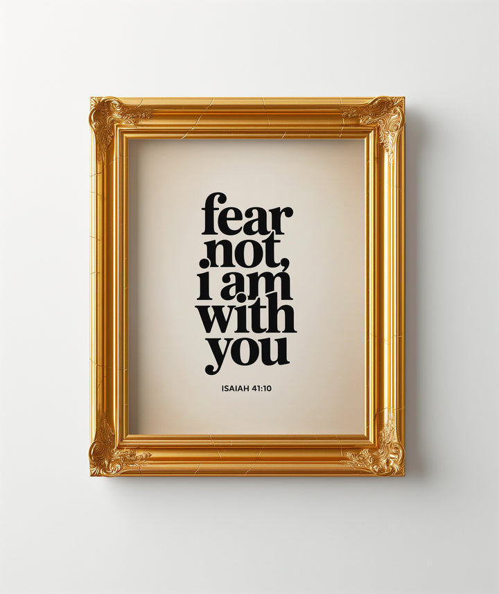 Fear Not, I Am With You – Isaiah 41:10 Printable | Christian Scripture Typography Wall Art
