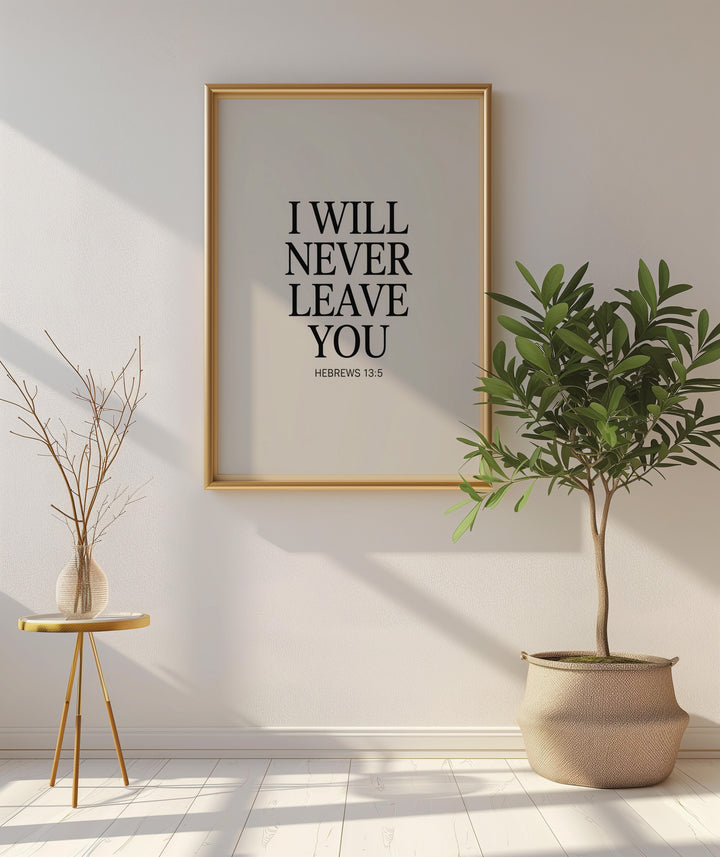 I Will Never Leave You – Hebrews 13:5 Printable | Christian Scripture Typography Wall Art